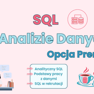 SQL w Analizie Danych - opcja Premium 💎 - raty